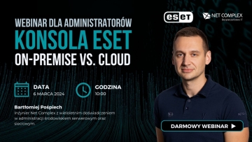 Webinar dla administratorów: Konsola ESET On-premise vs. Cloud