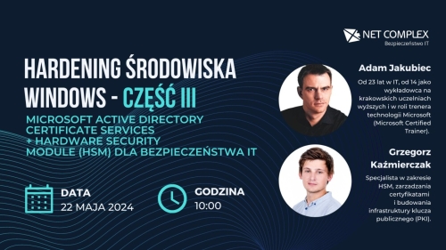 Warsztaty online. Hardening środowiska Windows 3/3 - Microsoft ADCS + HSM dla bezpieczeństwa IT