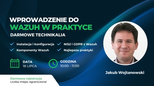 Darmowe Technikalia z Wazuh - Wprowadzenie i praktyczne zastosowanie Wazuh